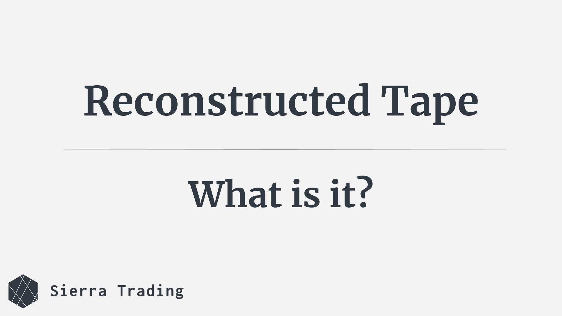 What is the Reconstructed Tape